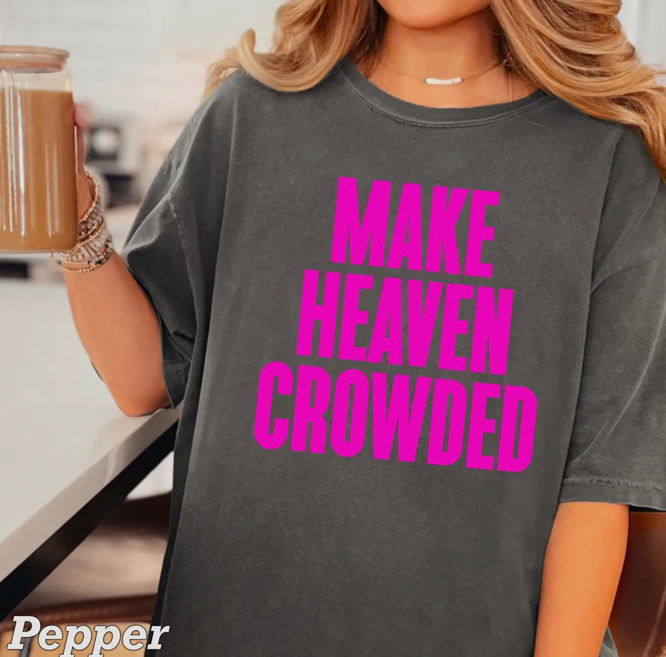 Make Heaven Crowded