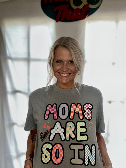Moms are so in