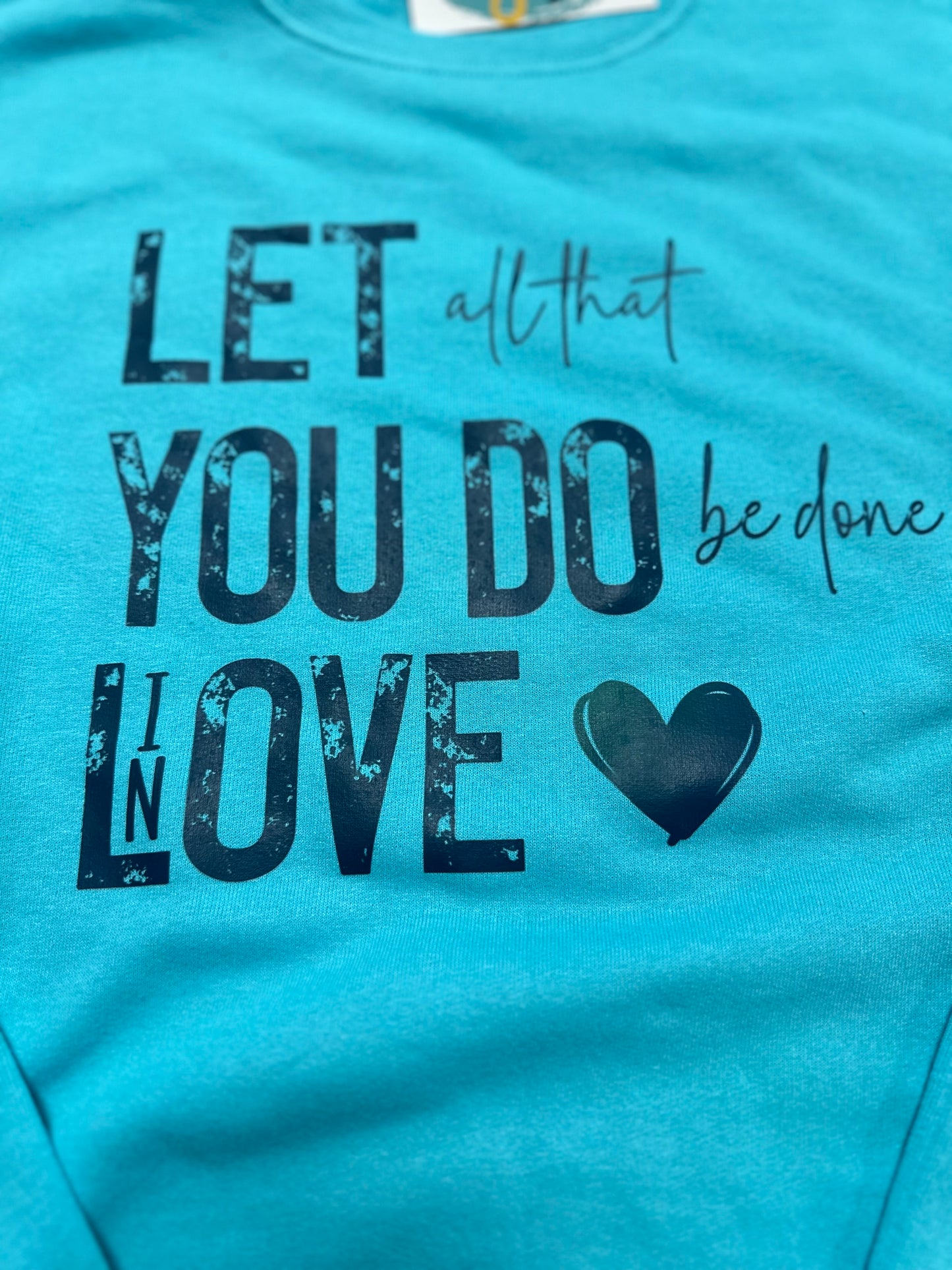 Let all you do Sweatshirt