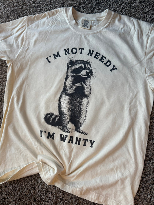 I'm Not Needy Tee