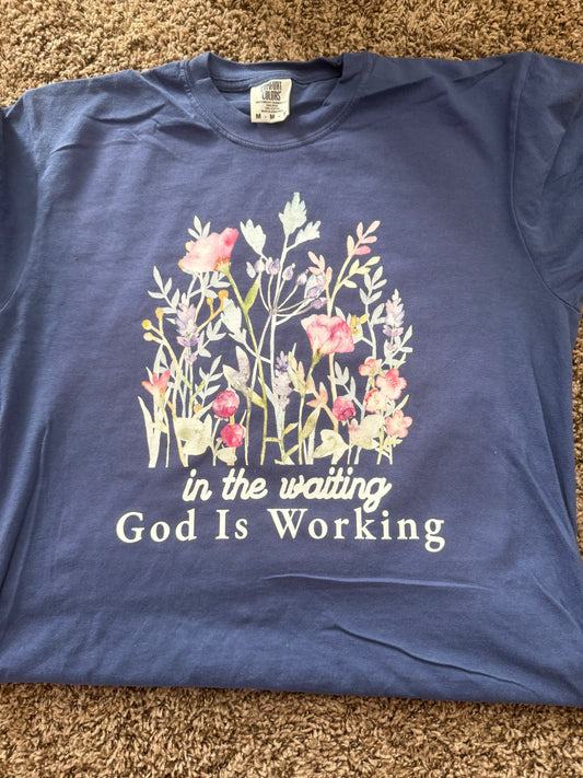 In the waiting God is working Tee